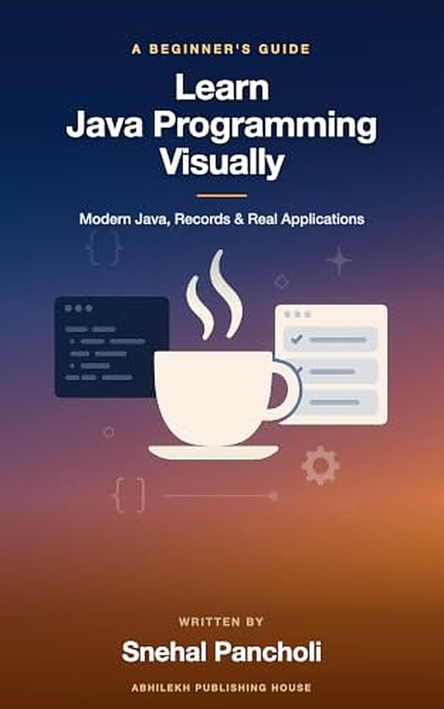 Learn Java Programming Visually: A Beginner’s Guide to Modern Java, Records, and Real Applications — cover